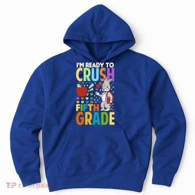 Im Ready To Crush Fifth Grade Back To School Cute Rabbit Gift Hoodie