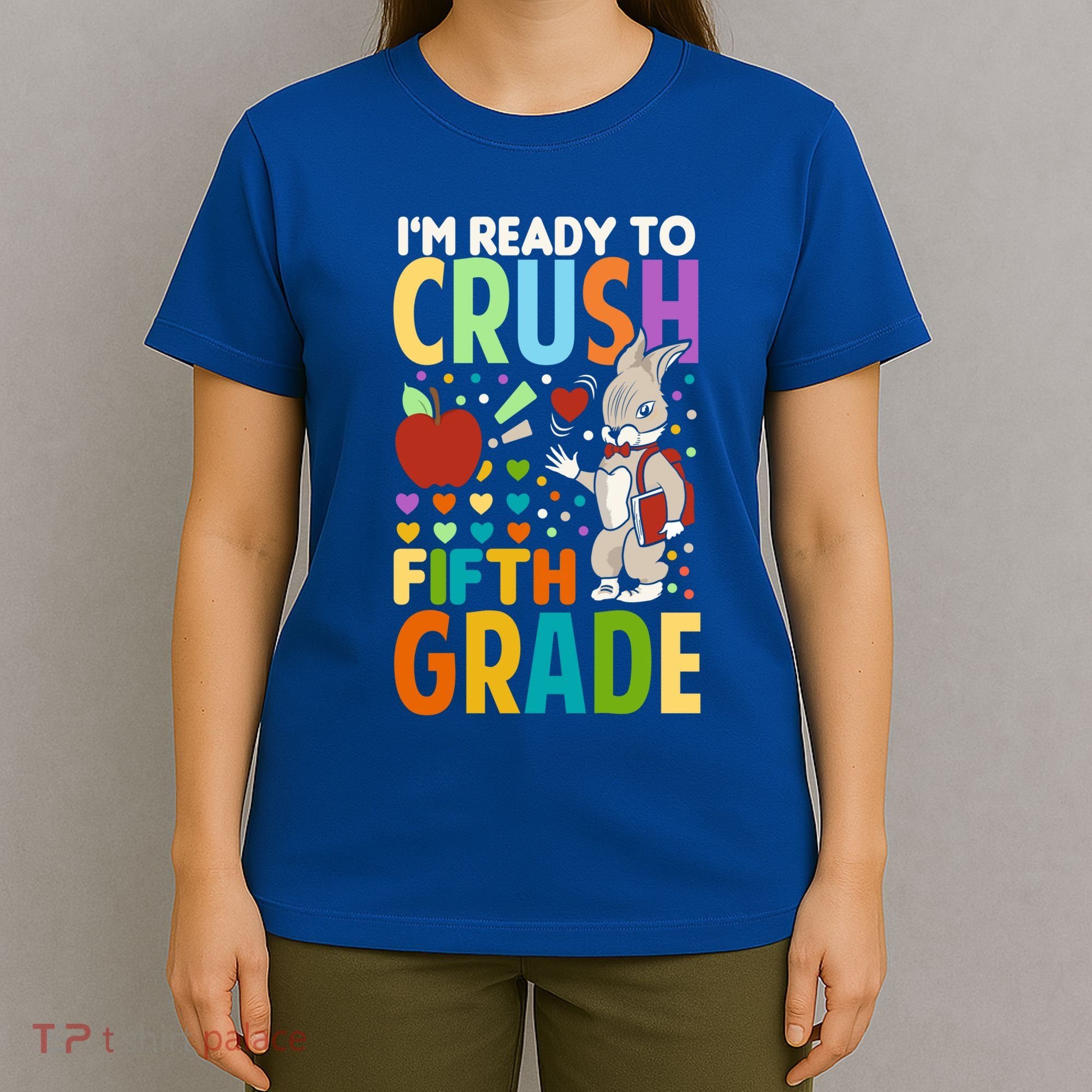 Im Ready To Crush Fifth Grade Back To School Cute Rabbit Gift T-Shirt