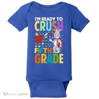 Im Ready To Crush Fifth Grade Back To School Cute Rabbit Gift Baby Bodysuit