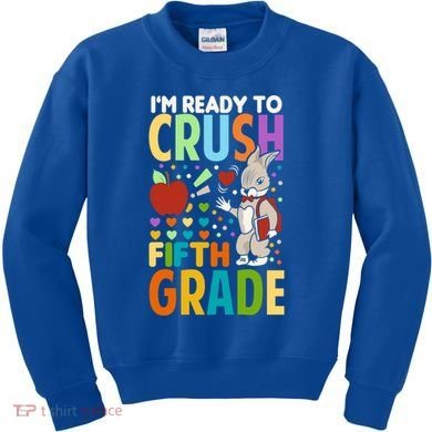 Im Ready To Crush Fifth Grade Back To School Cute Rabbit Gift Kids Sweatshirt