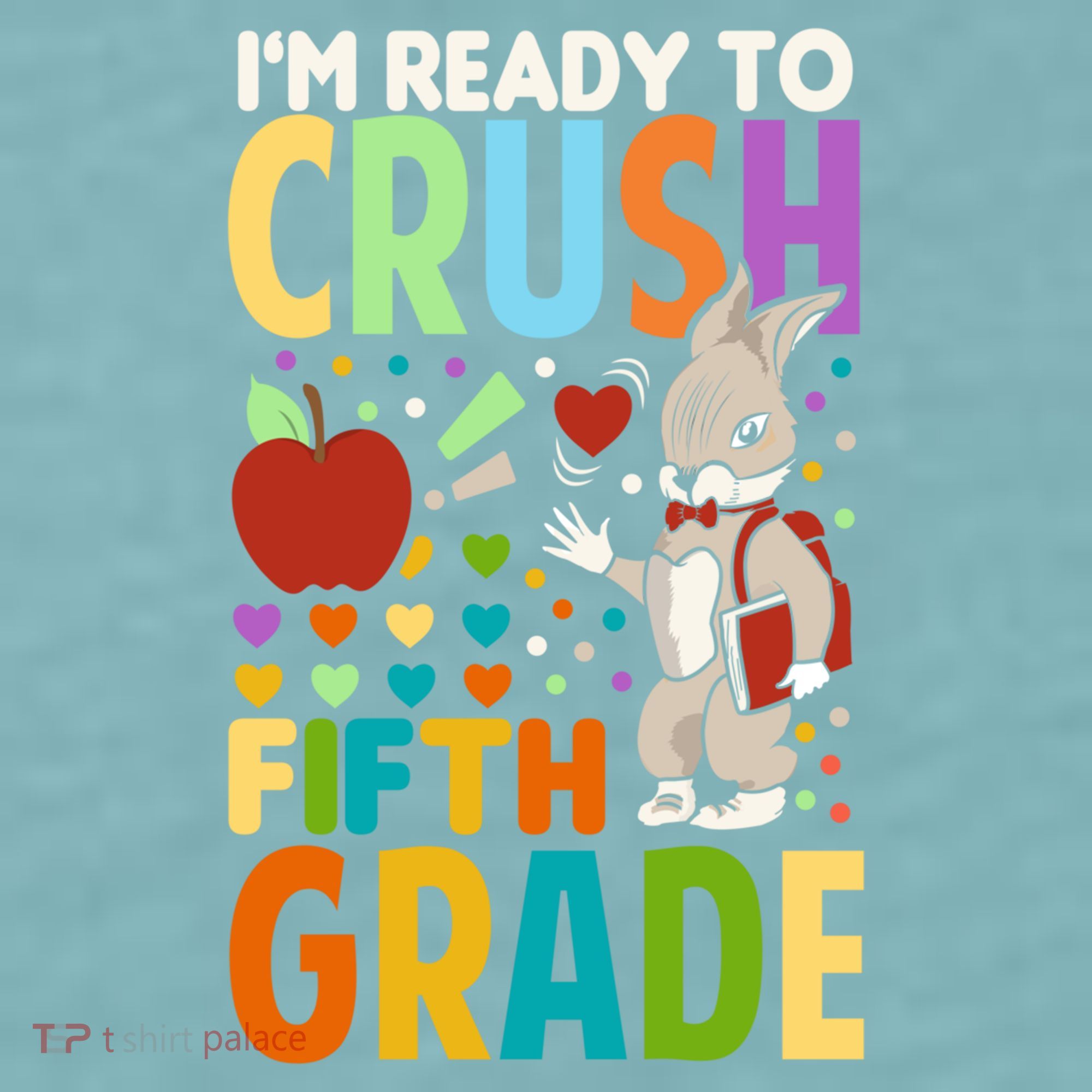 Im Ready To Crush Fifth Grade Back To School Cute Rabbit Gift Sueded Cloud Jersey T-Shirt