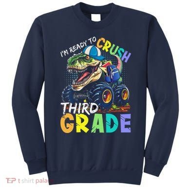 IM Ready To Crush Third Grade Monster Truck Dinosaur Sweatshirt