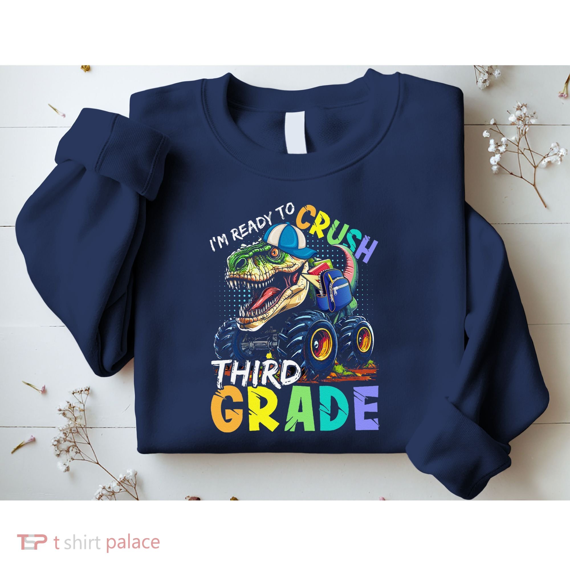 IM Ready To Crush Third Grade Monster Truck Dinosaur Sweatshirt