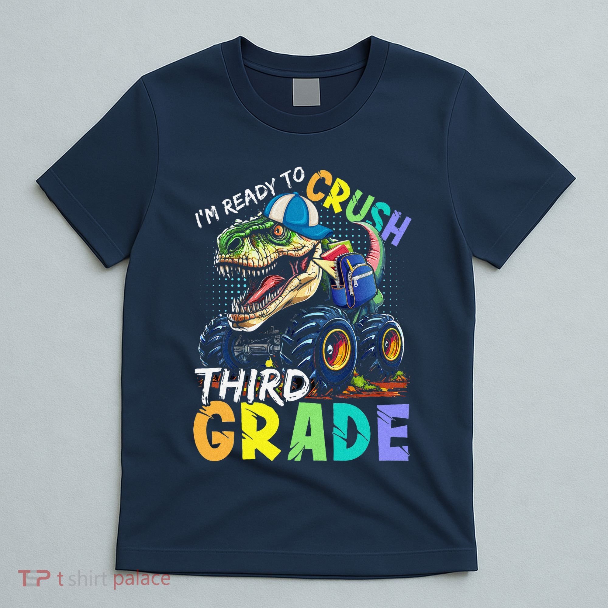 IM Ready To Crush Third Grade Monster Truck Dinosaur T-Shirt