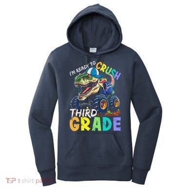 IM Ready To Crush Third Grade Monster Truck Dinosaur Women's Hoodie