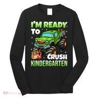 I'm Ready To Crush Kindergarten Monster Truck Long Sleeve Shirt thumb 0