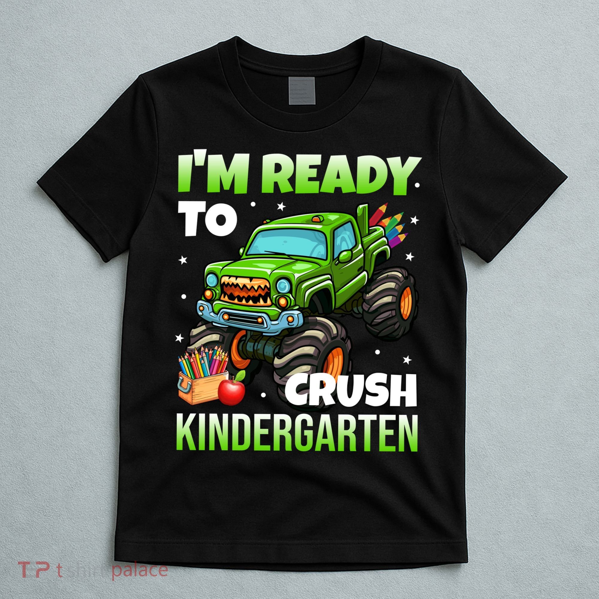 I'm Ready To Crush Kindergarten Monster Truck T-Shirt