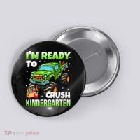 I'm Ready To Crush Kindergarten Monster Truck Button thumb 0