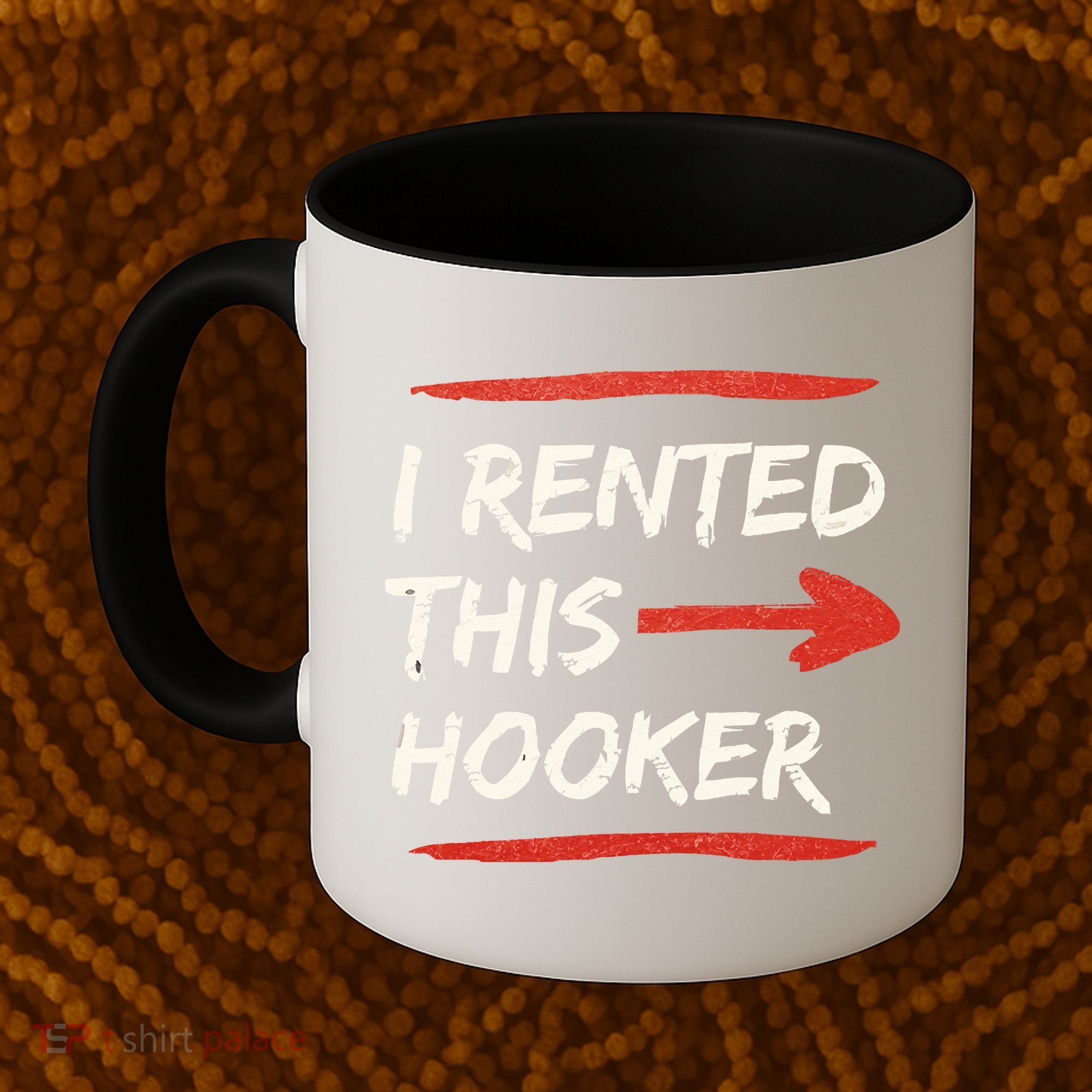I Rented This Hooker Offensive Adult Humor Coffee Mug