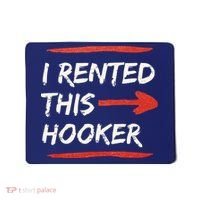 I Rented This Hooker Offensive Adult Humor Mousepad thumb 0