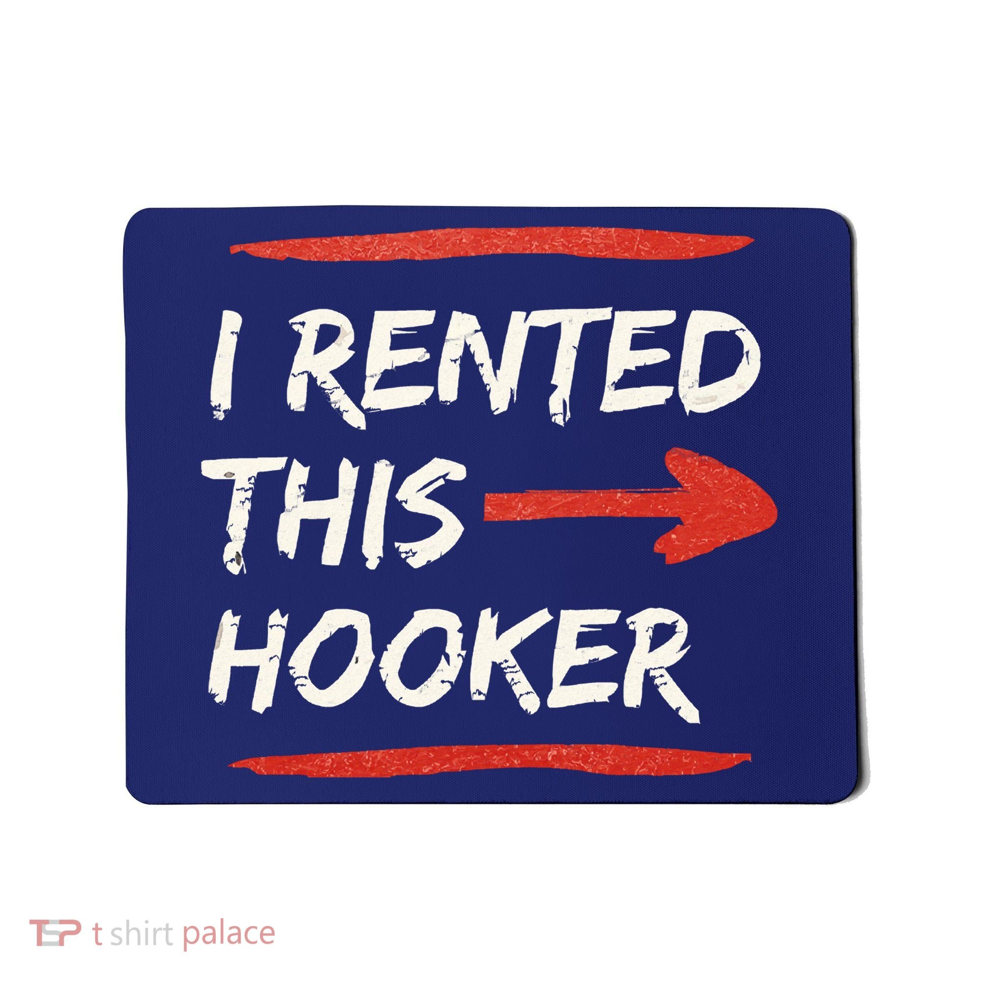 I Rented This Hooker Offensive Adult Humor Mousepad