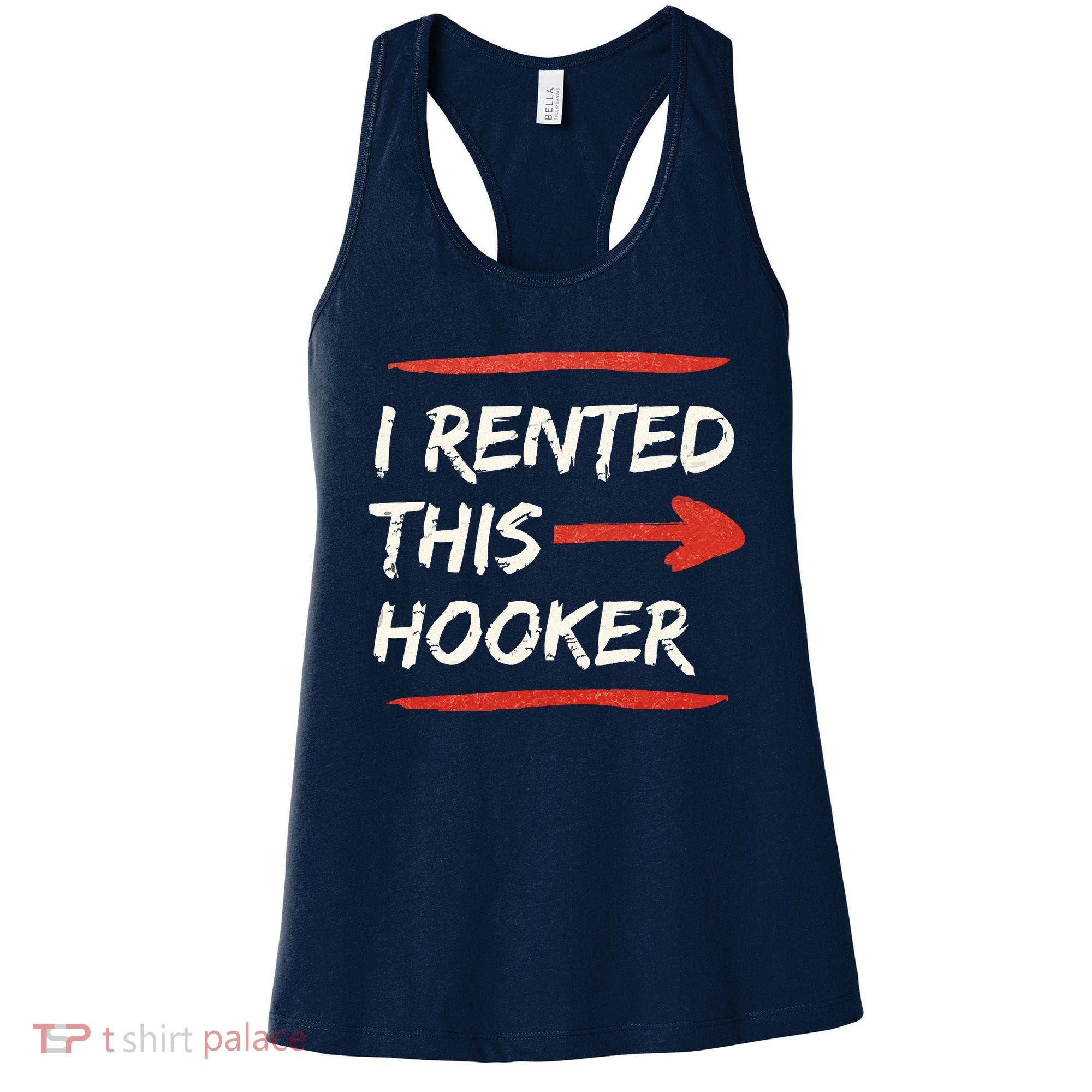 I Rented This Hooker Offensive Adult Humor Women's Tank Top