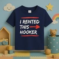 I Rented This Hooker Offensive Adult Humor Toddler T-Shirt thumb 3