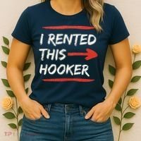 I Rented This Hooker Offensive Adult Humor Women's T-Shirt thumb 2