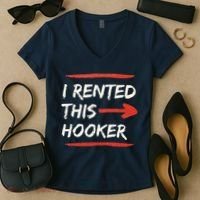 I Rented This Hooker Offensive Adult Humor Women's V-Neck T-Shirt thumb 2