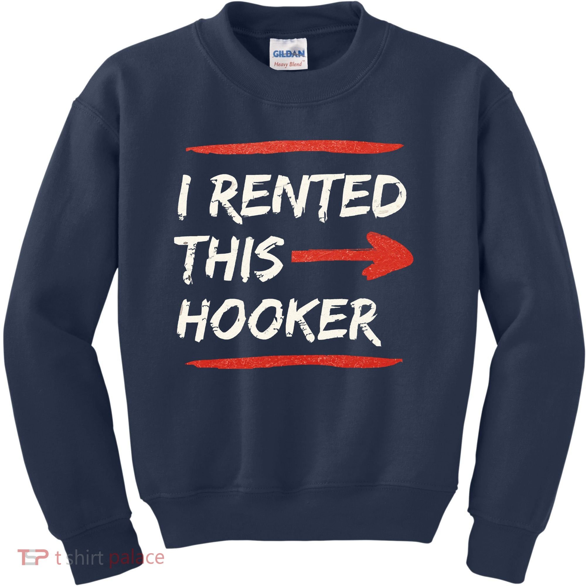 I Rented This Hooker Offensive Adult Humor Kids Sweatshirt