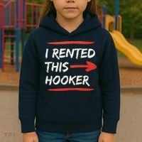 I Rented This Hooker Offensive Adult Humor Kids Hoodie thumb 3