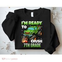 I'm Ready To Crush 7th Grade Monster Truck Sweatshirt thumb 2