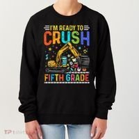 Im Ready To Crush Fifth Grade Team 5Th Grade Teacher Cute Gift Women's Sweatshirt thumb 0