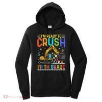 Im Ready To Crush Fifth Grade Team 5Th Grade Teacher Cute Gift Women's Hoodie thumb 0