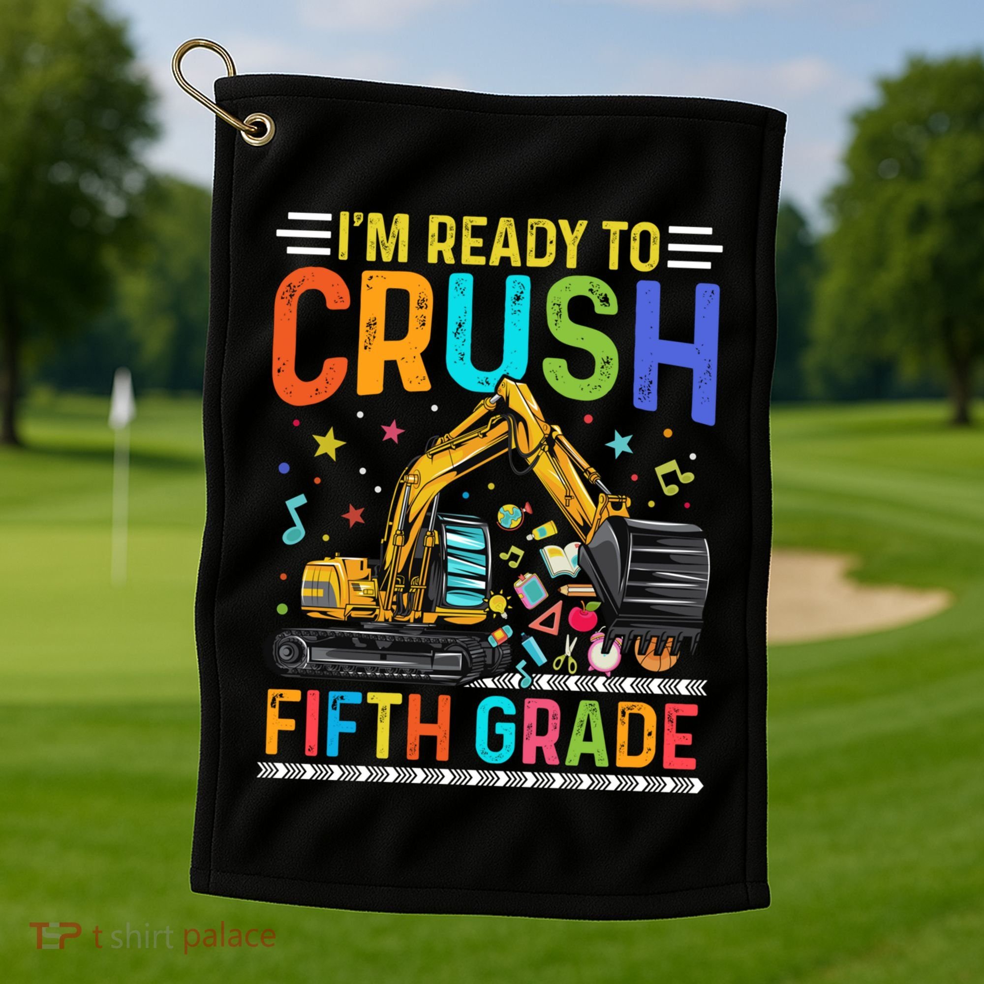 Im Ready To Crush Fifth Grade Team 5Th Grade Teacher Cute Gift Golf Towel