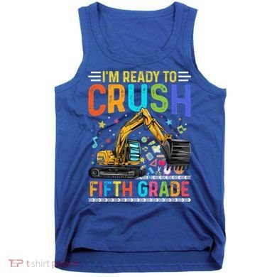 Im Ready To Crush Fifth Grade Team 5Th Grade Teacher Cute Gift Tank Top