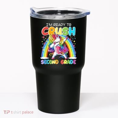 Im Ready To Crush Second Grade Unicorn Back To School Gift Tumbler