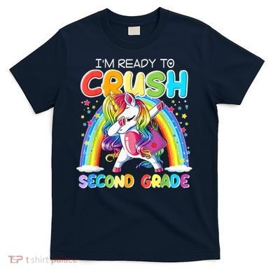 Im Ready To Crush Second Grade Unicorn Back To School Gift T-Shirt
