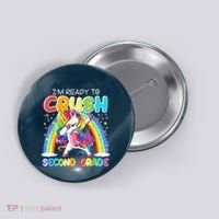 Im Ready To Crush Second Grade Unicorn Back To School Gift Button thumb 0