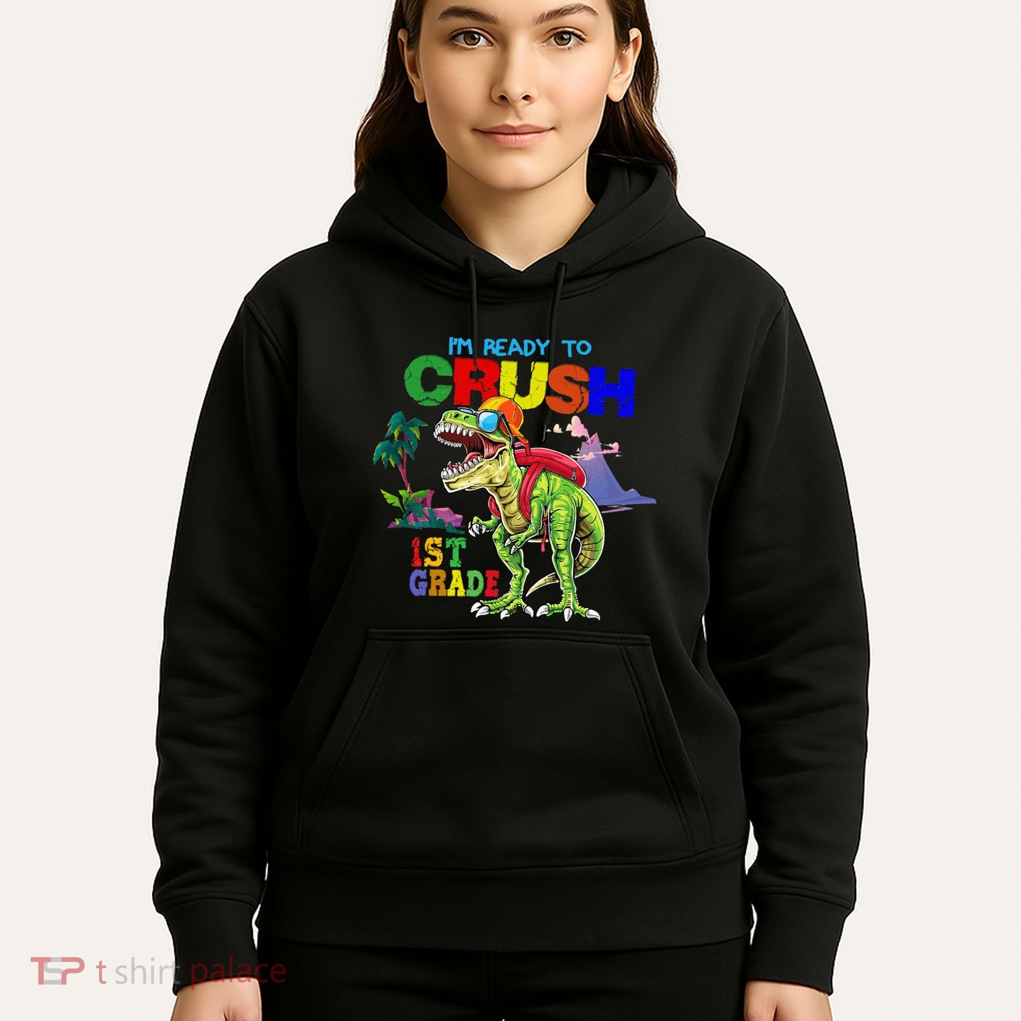 I'm Ready To Crush 1st Grade Back to School Dinosaur Hoodie