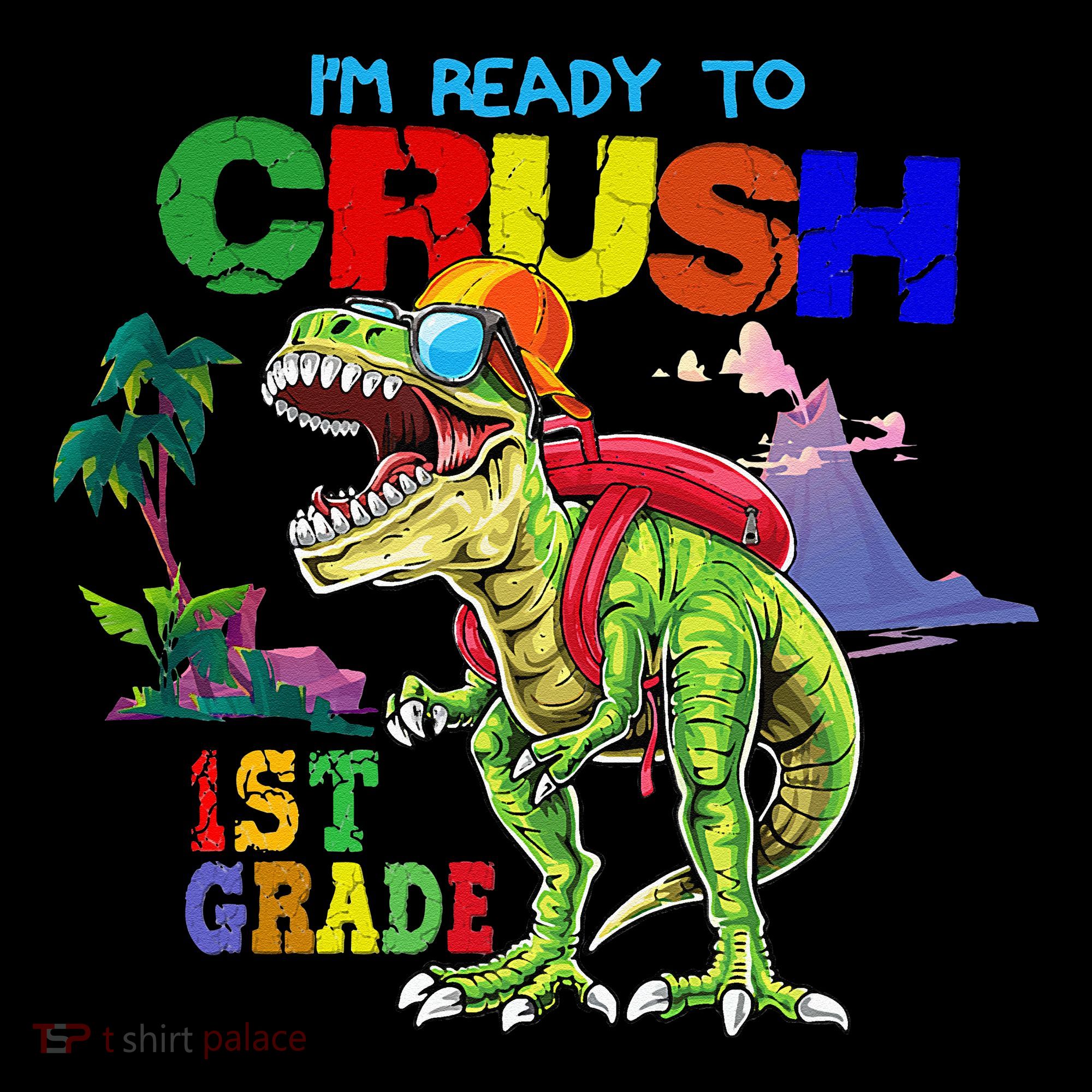 I'm Ready To Crush 1st Grade Back to School Dinosaur Sweatshirt