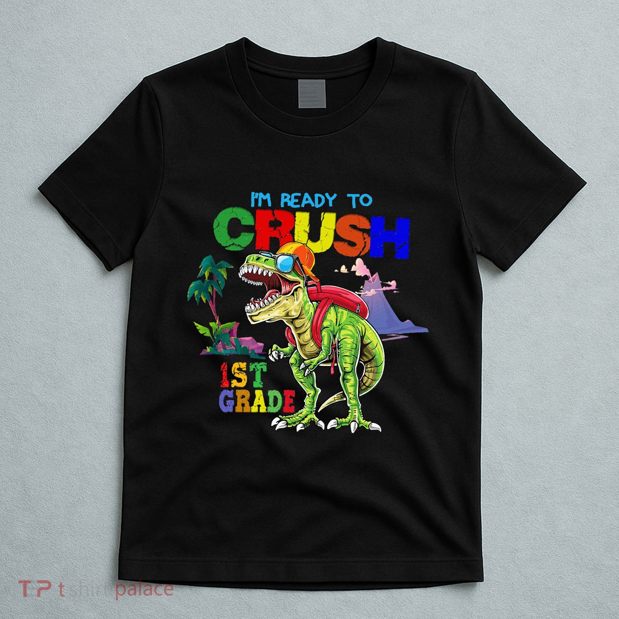 I'm Ready To Crush 1st Grade Back to School Dinosaur T-Shirt