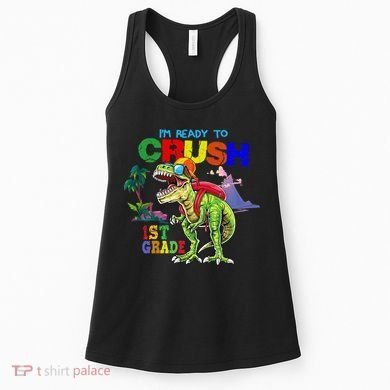 I'm Ready To Crush 1st Grade Back to School Dinosaur Women's Tank Top
