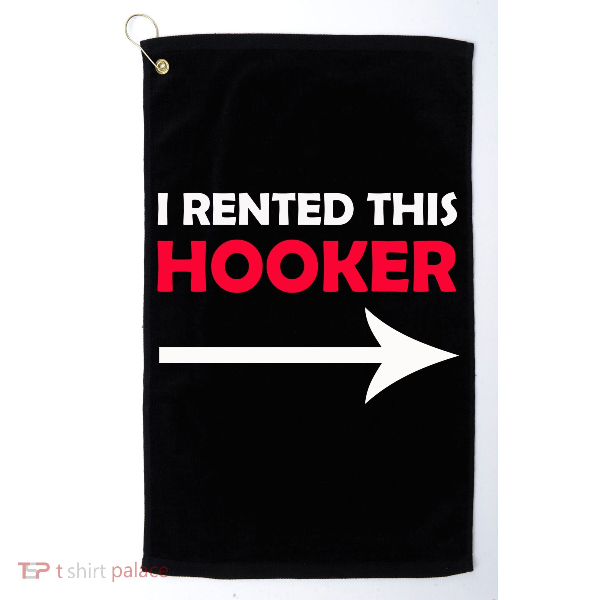 I Rented This Hooker Golf Towel