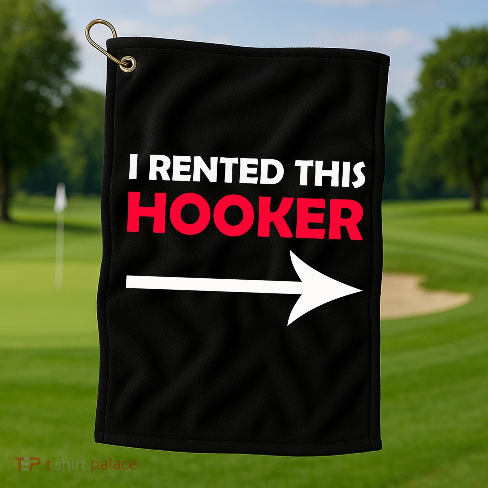 I Rented This Hooker Golf Towel
