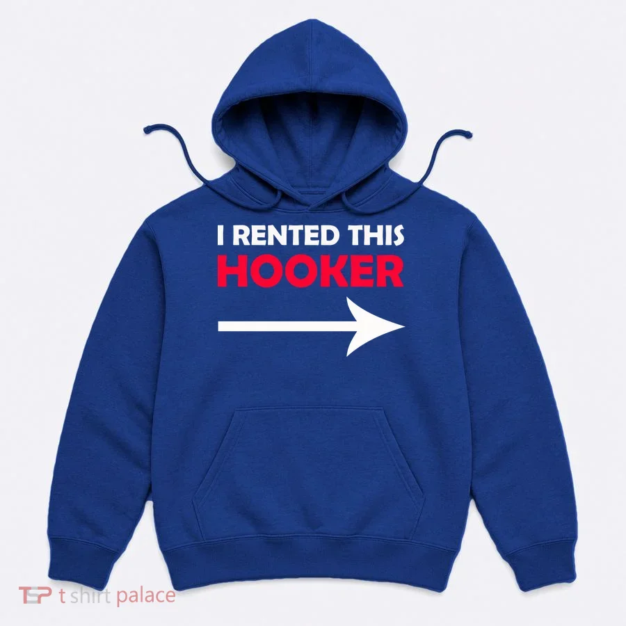 I Rented This Hooker Hoodie