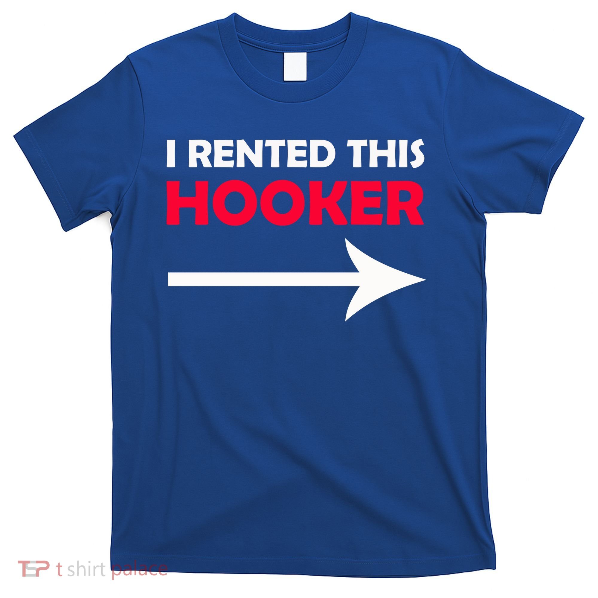 I Rented This Hooker T-Shirt