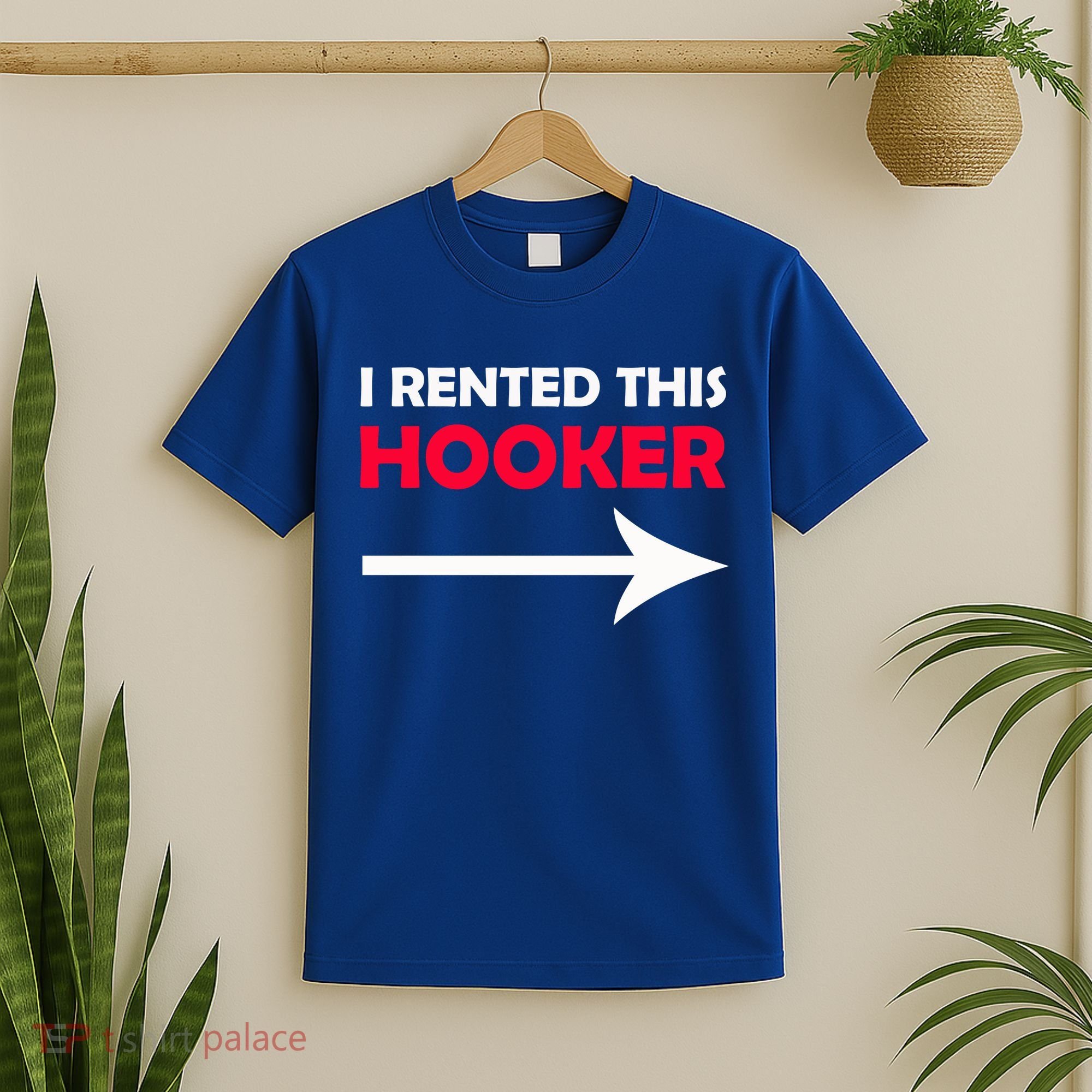 I Rented This Hooker T-Shirt