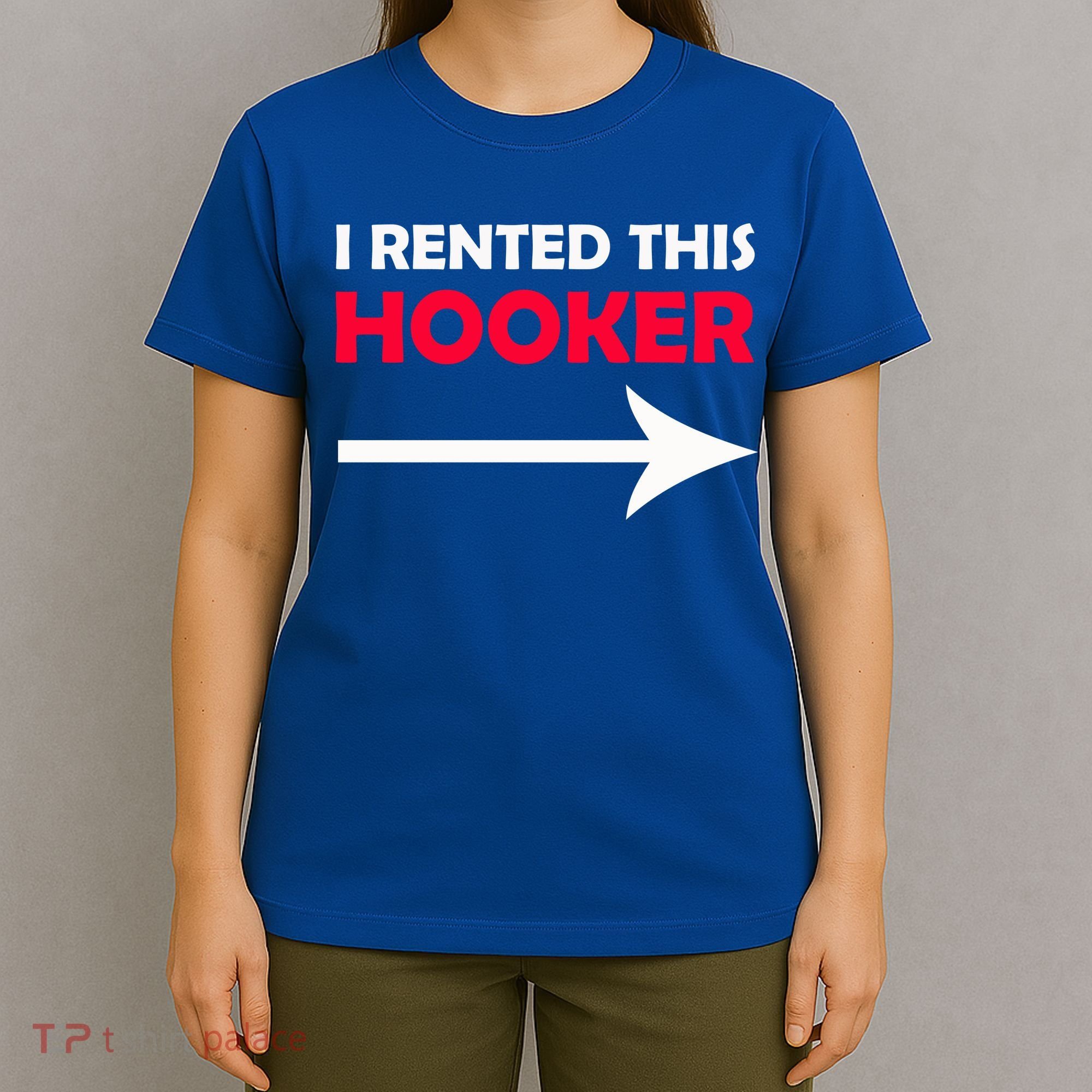 I Rented This Hooker T-Shirt