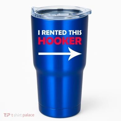 I Rented This Hooker Tumbler