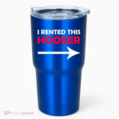 I Rented This Hooker Tumbler