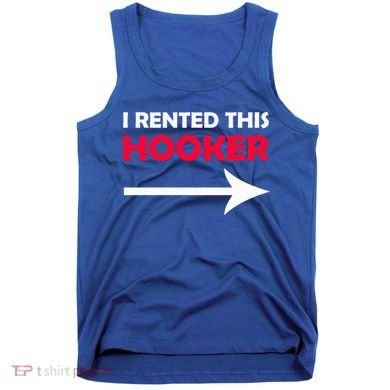 I Rented This Hooker Tank Top
