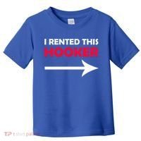 I Rented This Hooker Toddler T-Shirt thumb 0