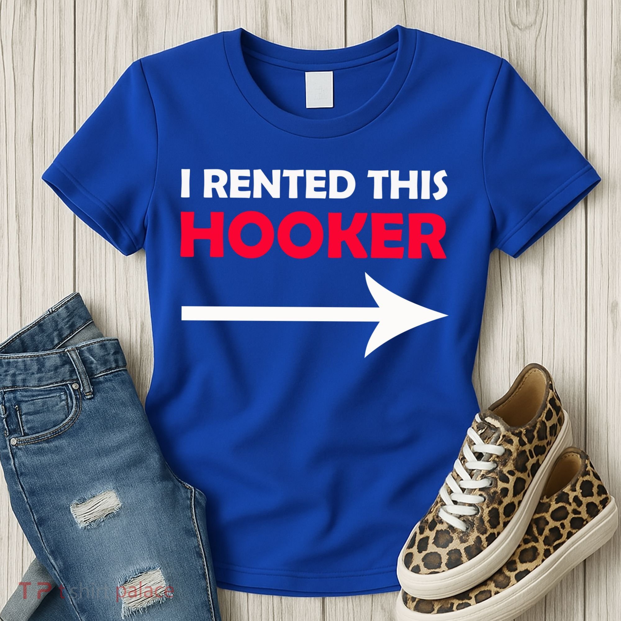 I Rented This Hooker Women's T-Shirt