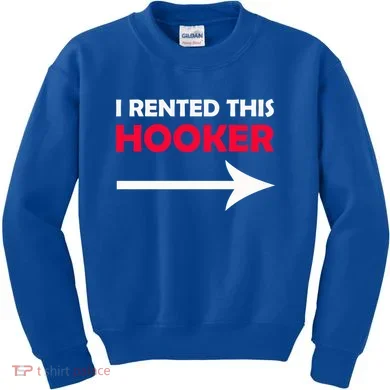 I Rented This Hooker Kids Sweatshirt