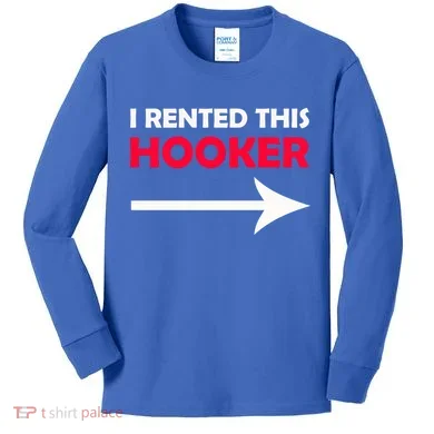 I Rented This Hooker Kids Long Sleeve Shirt