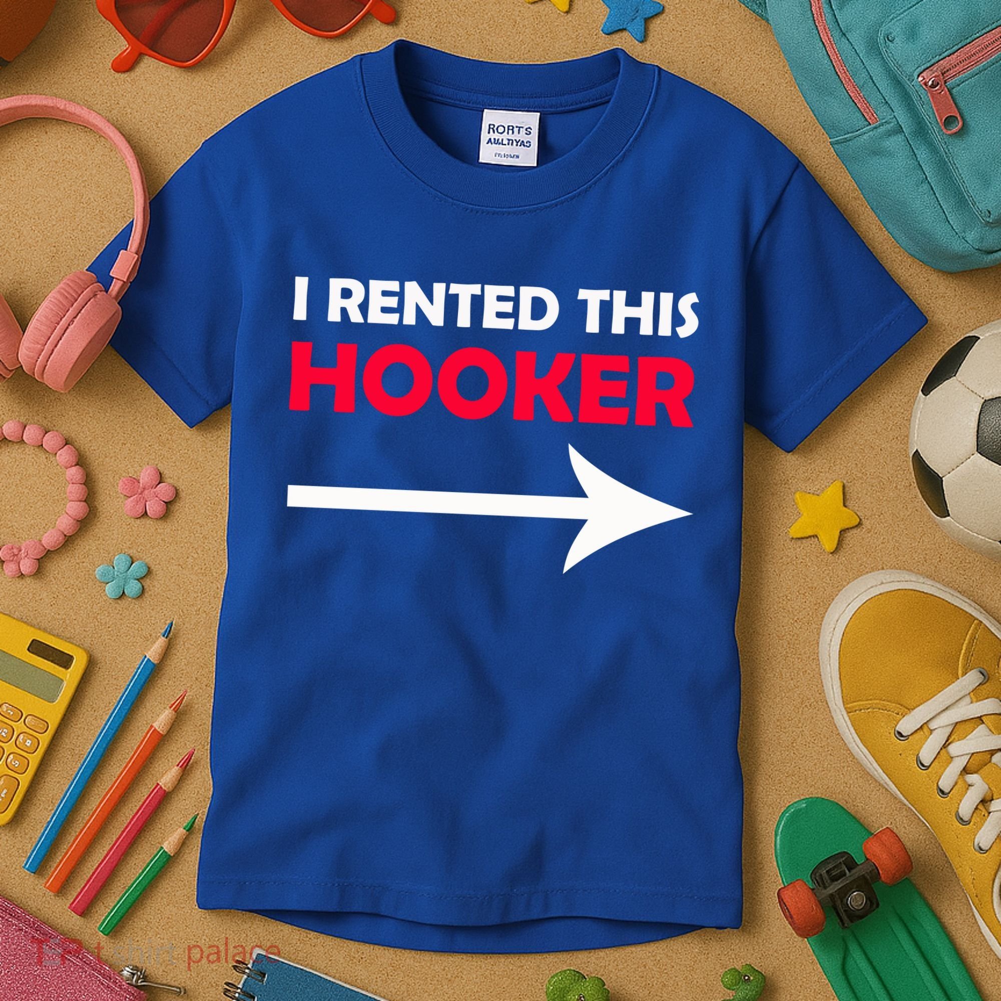 I Rented This Hooker Kids T-Shirt