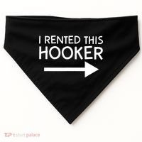 I Rented This Hooker Right No Scratch USA-Made Doggie Bandana thumb 0