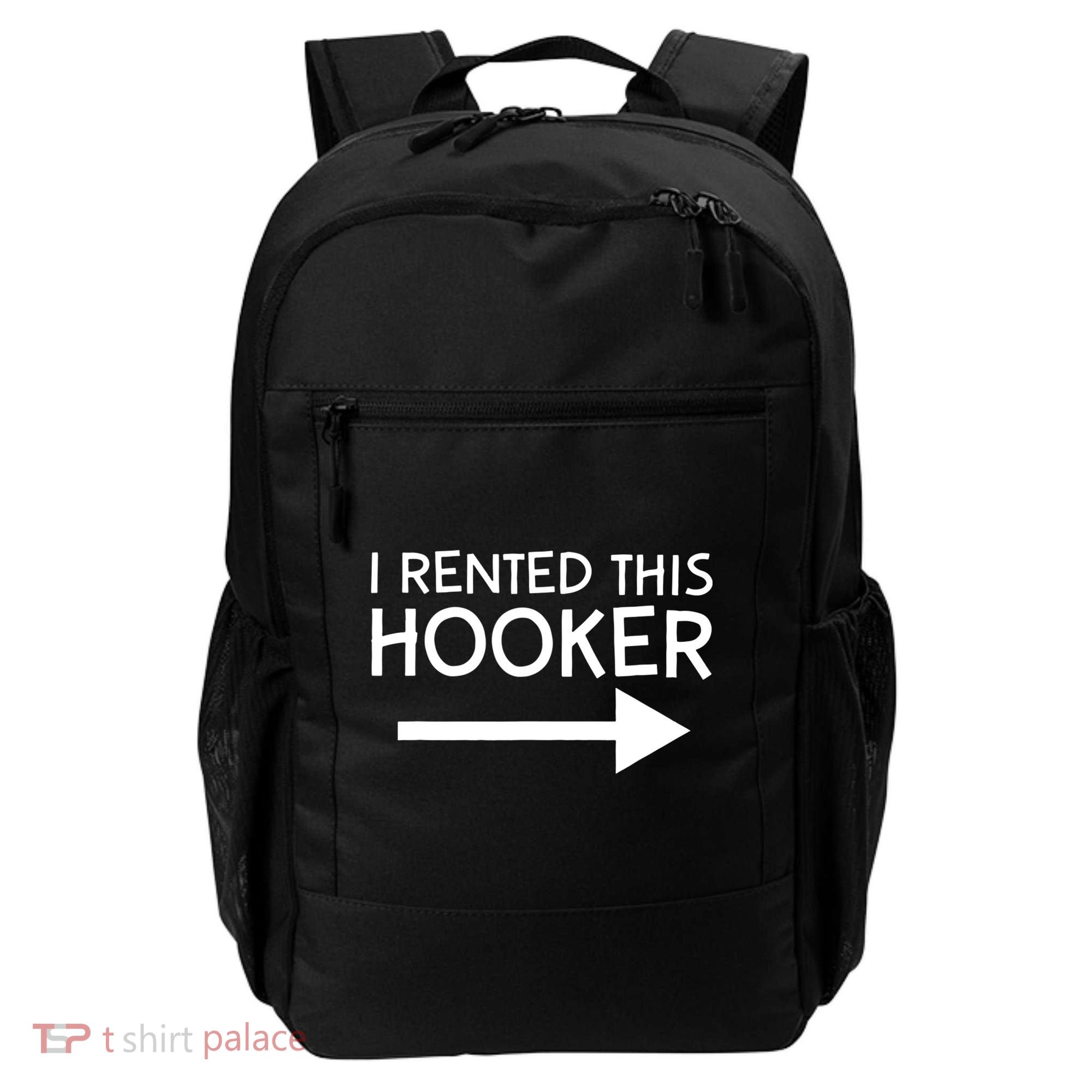 I Rented This Hooker Right No Scratch Backpack