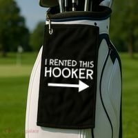 I Rented This Hooker Right No Scratch Golf Towel thumb 2